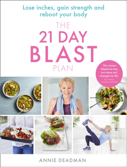 The 21 Day Blast Plan : Lose Weight, Lose Inches, Gain Strength and Reboot Your Body, Paperback / softback Book