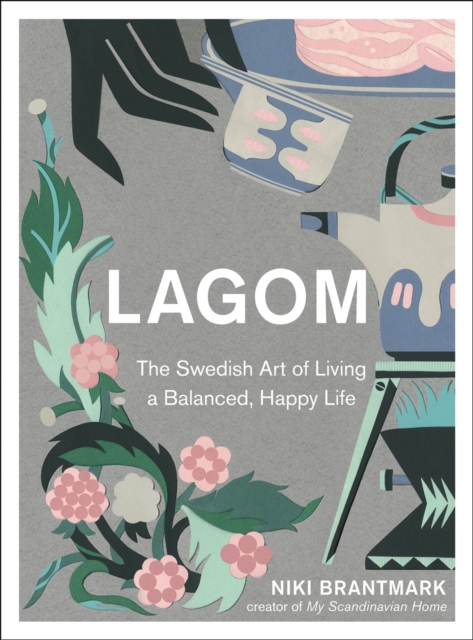 Lagom : The Swedish Art of Living a Balanced, Happy Life, EPUB eBook