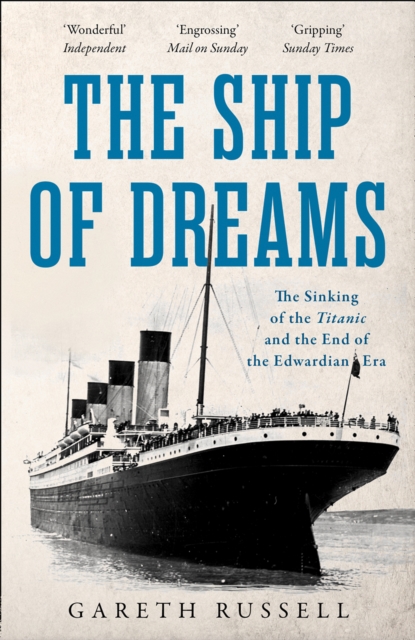 The Ship of Dreams : The Sinking of the "Titanic" and the End of the Edwardian Era, EPUB eBook