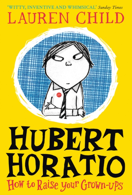 Hubert Horatio: How to Raise Your Grown-Ups, Paperback / softback Book