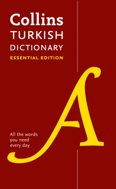 Turkish Essential Dictionary : All the Words You Need, Every Day, Paperback / softback Book