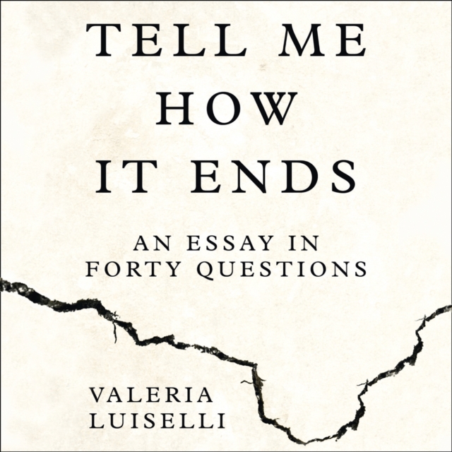 Tell Me How it Ends : An Essay in Forty Questions, eAudiobook MP3 eaudioBook