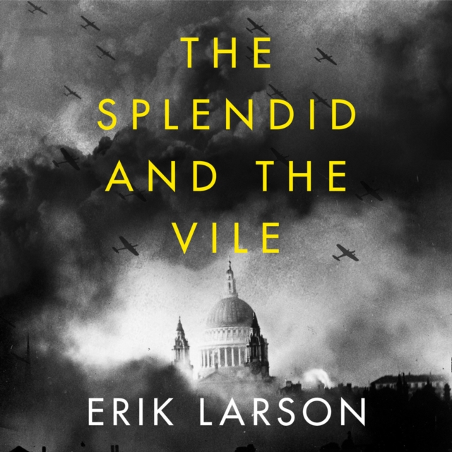 The Splendid and the Vile : A Saga of Churchill, Family and Defiance During the Blitz, eAudiobook MP3 eaudioBook