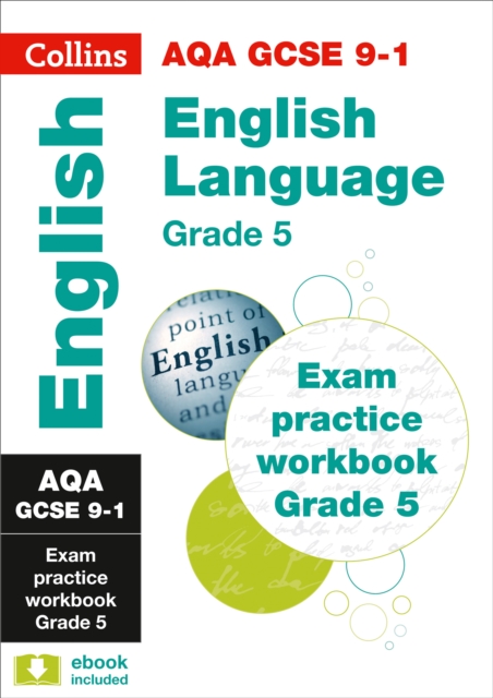 AQA GCSE 9-1 English Language Exam Practice Workbook (Grade 5) : Ideal for the 2024 and 2025 Exams, Paperback / softback Book