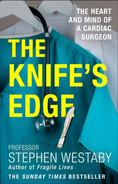 The Knife’s Edge : The Heart and Mind of a Cardiac Surgeon, Paperback / softback Book