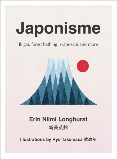 Japonisme : Ikigai, Forest Bathing, Wabi-sabi and more, EPUB eBook