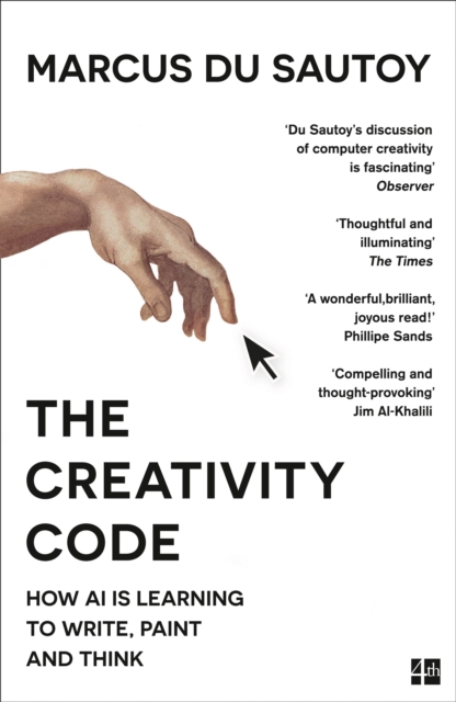 The Creativity Code : How Ai is Learning to Write, Paint and Think, Paperback / softback Book