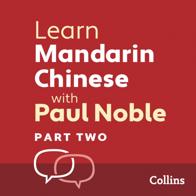 Learn Mandarin Chinese with Paul Noble for Beginners – Part 2 : Mandarin Chinese Made Easy with Your 1 Million-Best-Selling Personal Language Coach, eAudiobook MP3 eaudioBook