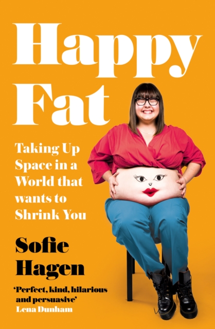 Happy Fat : Taking Up Space in a World That Wants to Shrink You, EPUB eBook