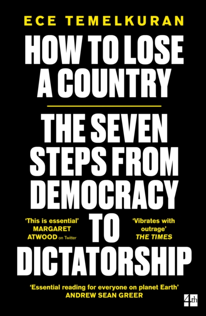 How to Lose a Country : The 7 Steps from Democracy to Dictatorship, Paperback / softback Book