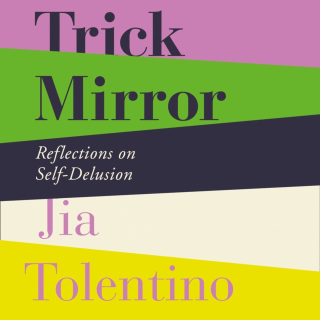 Trick Mirror : Reflections on Self-Delusion, eAudiobook MP3 eaudioBook
