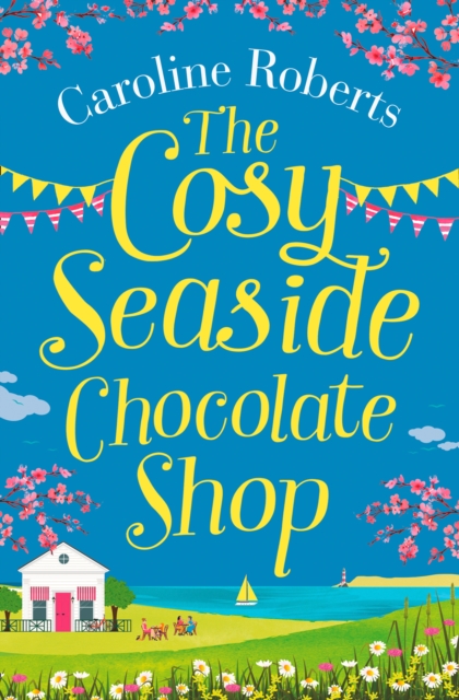 The Cosy Seaside Chocolate Shop, Paperback / softback Book