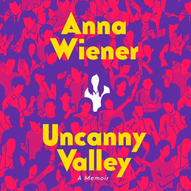 Uncanny Valley : A Memoir, eAudiobook MP3 eaudioBook