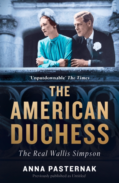 The American Duchess : The Real Wallis Simpson, Paperback / softback Book