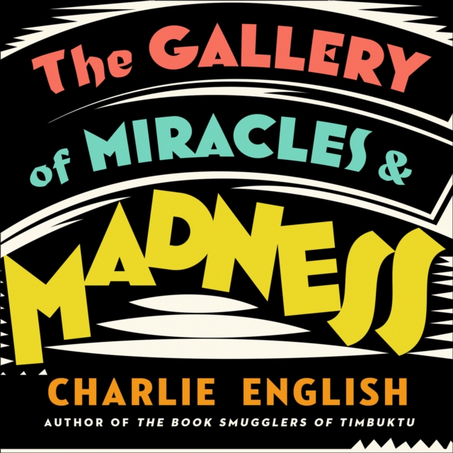 The Gallery of Miracles and Madness: Insanity, Art and Hitler's first Mass-Murder Programme, eAudiobook MP3 eaudioBook