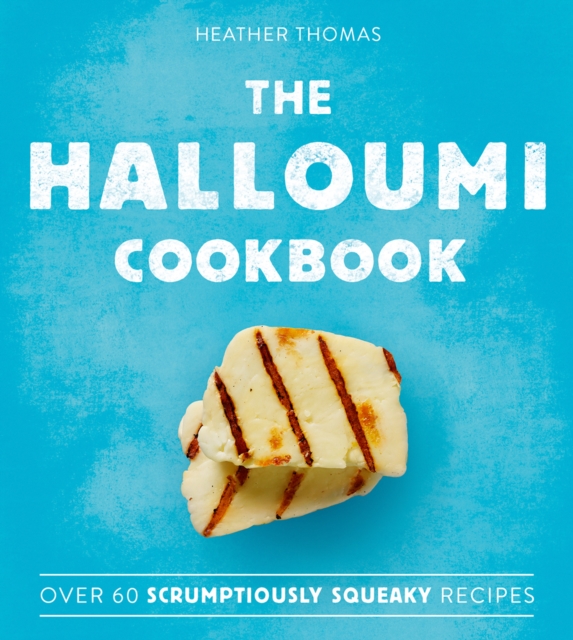 The Halloumi Cookbook, Hardback Book