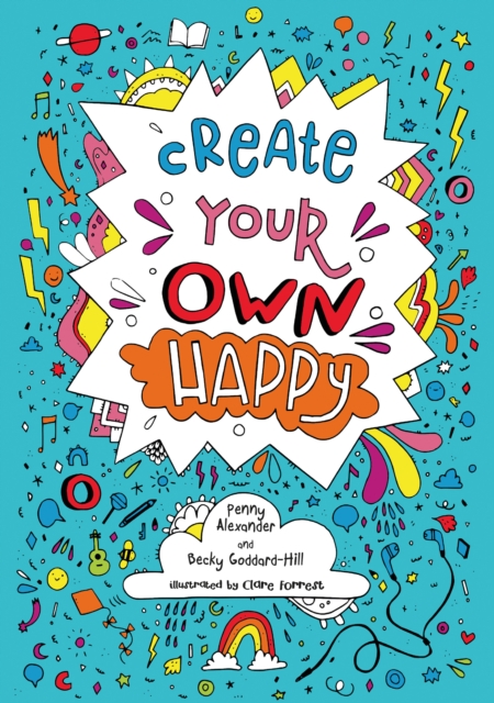 Create your own happy : Activities to Boost Children’s Happiness and Emotional Resilience, Paperback / softback Book