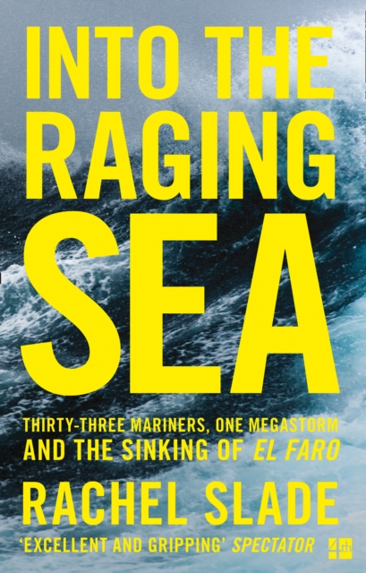 Into the Raging Sea : Thirty-Three Mariners, One Megastorm and the Sinking of El Faro, EPUB eBook