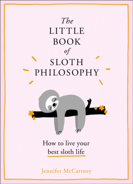 The Little Book of Sloth Philosophy, Hardback Book