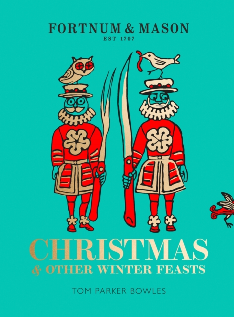 Fortnum & Mason : Christmas & Other Winter Feasts, Hardback Book