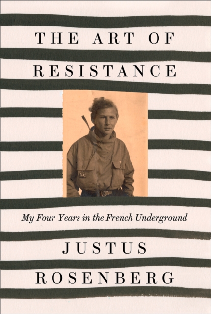 The Art of Resistance : My Four Years in the French Underground, EPUB eBook