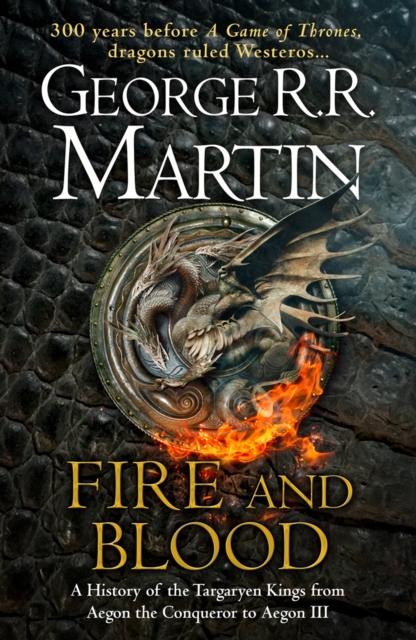 Fire and Blood : The Inspiration for Hbo’s House of the Dragon, Hardback Book