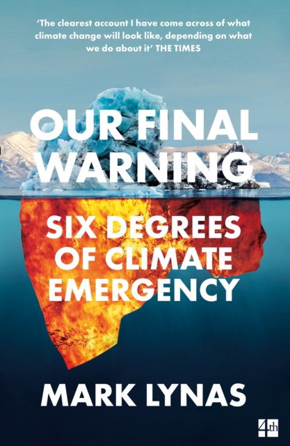 Our Final Warning : Six Degrees of Climate Emergency, Paperback / softback Book