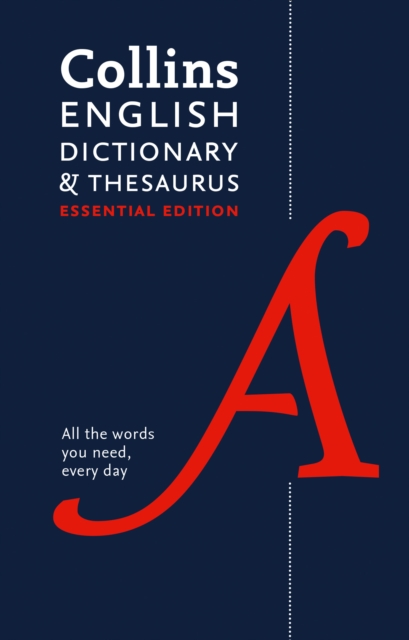English Dictionary and Thesaurus Essential : All the Words You Need, Every Day, Hardback Book