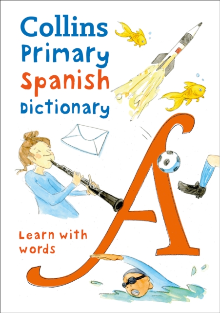 Primary Spanish Dictionary : Illustrated Dictionary for Ages 7+, Paperback / softback Book