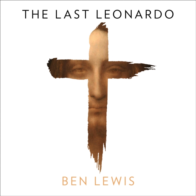 The Last Leonardo : The Secret Lives of the World’s Most Expensive Painting, eAudiobook MP3 eaudioBook