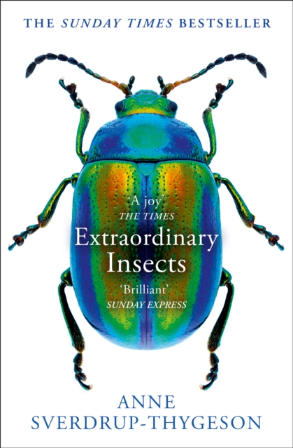 Extraordinary Insects : Weird. Wonderful. Indispensable. The ones who run our world., EPUB eBook