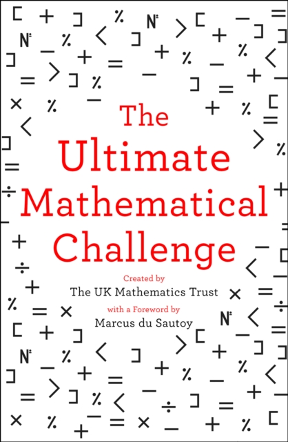 The Ultimate Mathematical Challenge : Over 365 Puzzles to Test Your Wits and Excite Your Mind, Paperback / softback Book