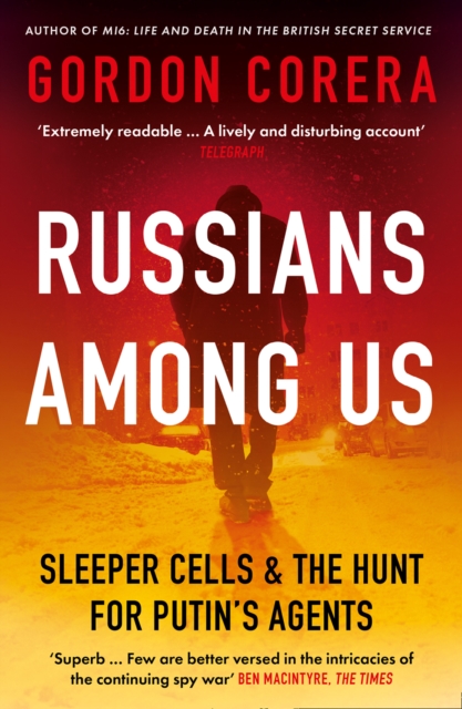 Russians Among Us: Sleeper Cells, Ghost Stories and the Hunt for Putin's Agents, EPUB eBook