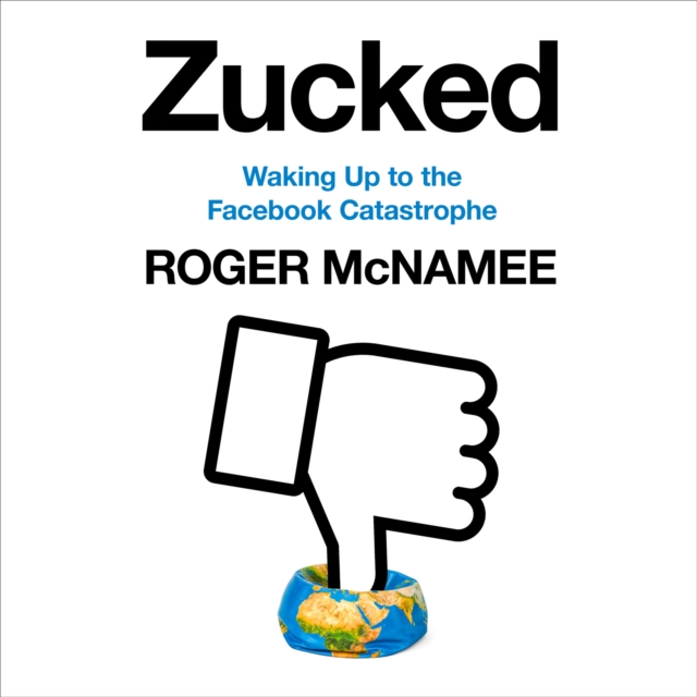 Zucked: Waking Up to the Facebook Catastrophe, eAudiobook MP3 eaudioBook