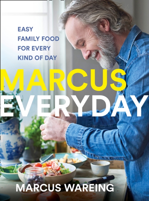 Marcus Everyday : Easy Family Food for Every Kind of Day, Hardback Book