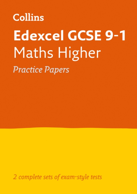 Edexcel GCSE 9-1 Maths Higher Practice Papers : Ideal for the 2024 and 2025 Exams, Paperback / softback Book