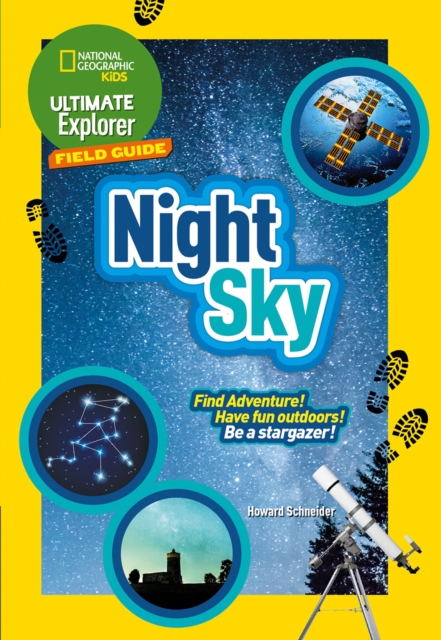 Ultimate Explorer Field Guides Night Sky : Find Adventure! Have Fun Outdoors! be a Stargazer!, Paperback / softback Book