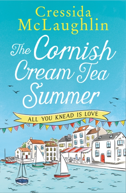 The Cornish Cream Tea Summer: Part One - All You Knead is Love, EPUB eBook