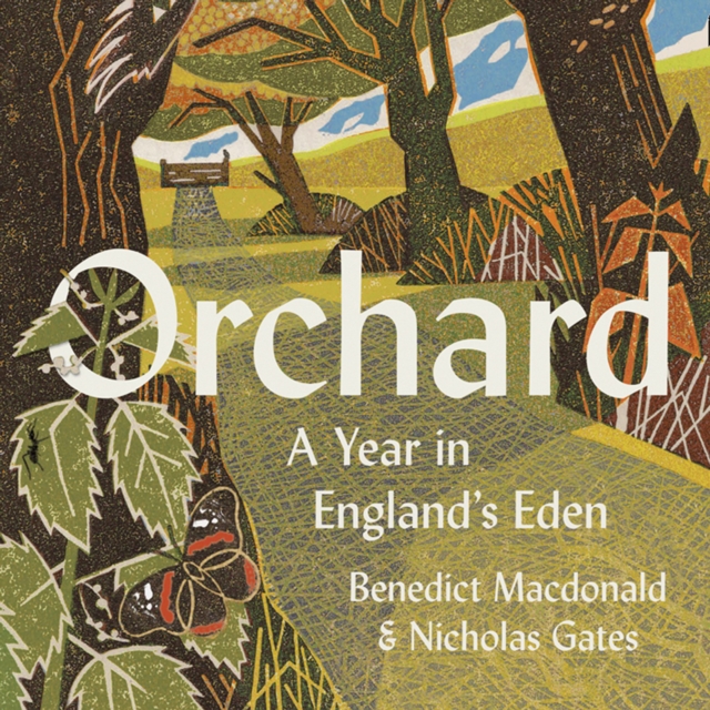Orchard : A Year in England's Eden, eAudiobook MP3 eaudioBook