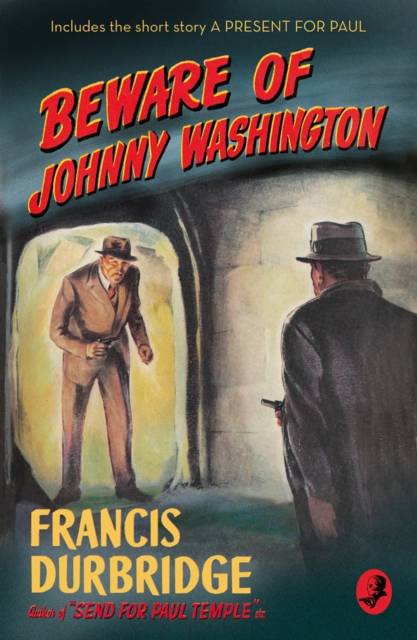 Beware of Johnny Washington : Based on ‘Send for Paul Temple’, Paperback / softback Book