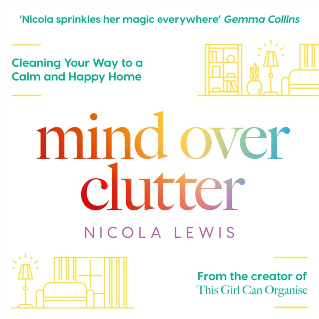 Mind Over Clutter : Cleaning Your Way to a Calm and Happy Home, eAudiobook MP3 eaudioBook
