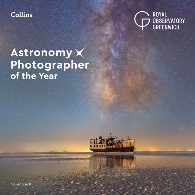 Astronomy Photographer of the Year: Collection 8, Hardback Book