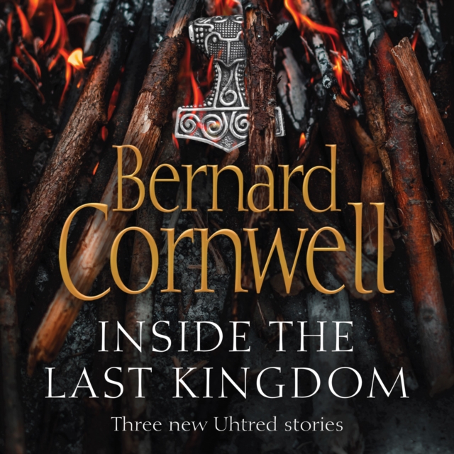 Inside the Last Kingdom : Three New Uhtred Stories, eAudiobook MP3 eaudioBook