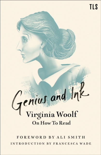 Genius and Ink : Virginia Woolf on How to Read, EPUB eBook