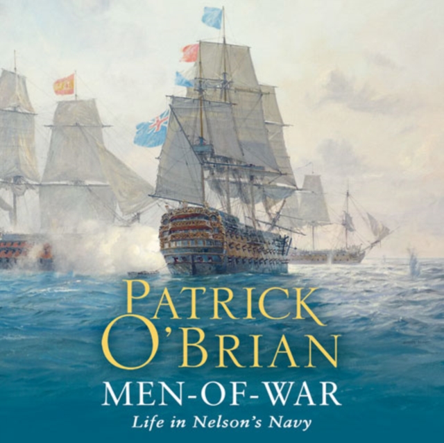 Men-of-War : Life in Nelson's Navy, eAudiobook MP3 eaudioBook