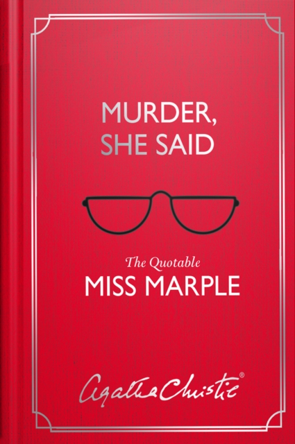 Murder, She Said : The Quotable Miss Marple, Hardback Book