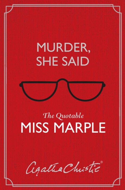 Murder, She Said : The Quotable Miss Marple, EPUB eBook