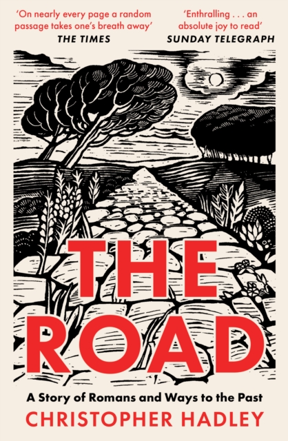 The Road : A Story of Romans and Ways to the Past, Paperback / softback Book