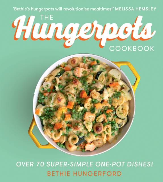 The Hungerpots Cookbook : Over 70 super-simple one-pot dishes!, EPUB eBook