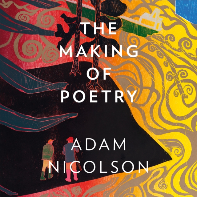 The Making of Poetry : Coleridge, the Wordsworths and Their Year of Marvels, eAudiobook MP3 eaudioBook